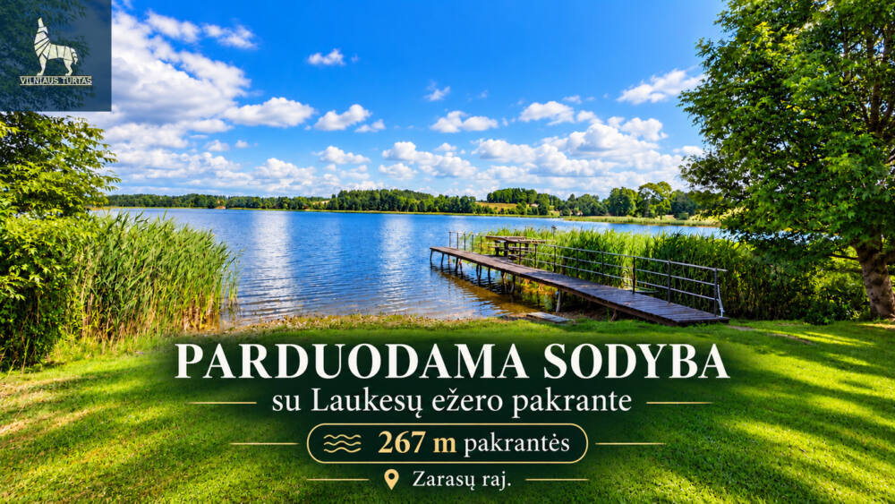 PARDUODAMA SODYBA SU 267 M LAUKESŲ EŽERO PAKRANTE – 94,88 A SKLYPAS, PIRTIS, LIEPTAS, 3 PASTATAI